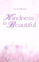 Kindness Is Beautiful