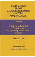 Two Views from Christiansborg Castle Vol I. A Brief and Truthful Description of a Journey to and from Guinea