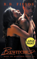 Bewitched: Large Print(4 Born of Darkness)