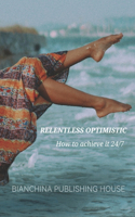 Relentless Optimistic