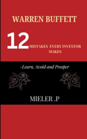 Warren Buffet: 12 Mistakes Every Investor Makes: Learn, Avoid, and Prosper