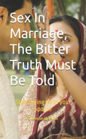 Sex In Marriage, The Bitter Truth Must Be Told