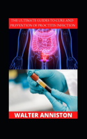 Ultimate Guides To Cure And Prevention Of Proctitis Infection