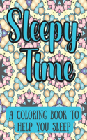 Sleepy Time: A Coloring Book To Help You Sleep