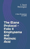 The Etana Protocol - Folio II Emphysema and Retinoic Acid