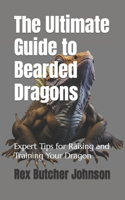 Ultimate Guide to Bearded Dragons