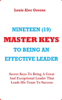 Nineteen (19) Master Keys to Being an Effective Leader