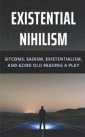 Existential Nihilism