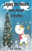 Legacy The Unicorn Learns Patience At Christmas
