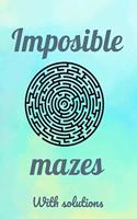 Imposible Mazes
