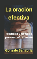 Oración Efectiva: Principios y ejemplos para orar eficazmente