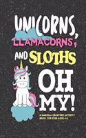 Unicorns Llamacorns and Sloths Oh My!