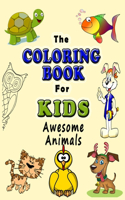 The Coloring Book for Kids; Awesome Animals: Paperback - White Paper "8.5 x 11"