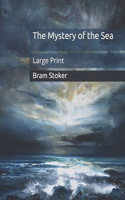 The Mystery of the Sea: Large Print