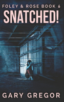 Snatched!: Clear Print Edition