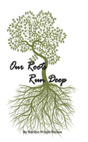 Our Roots Run Deep