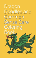 Dragon Doodles and Common Sense Care Coloring Book