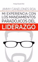 Mi experiencia con Los Mandamientos Paradójicos del Liderazgo