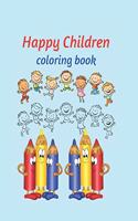 Happy Children: Coloring book for children, includes fun pictures that show the joy of children while practicing their sweet life.