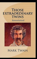 Those Extraordinary Twins Annotated
