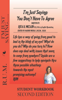 I'm Just Saying: You Don't Have To Agee: Student workbook