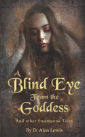 Blind Eye From The Goddess