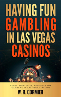 Having Fun Gambling In Las Vegas Casinos