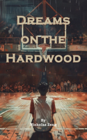 Dreams on the Hardwood