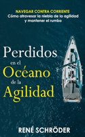 Perdidos en el océano de la agilidad