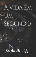 A vida em um segundo