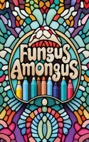 Fungus Amongus