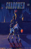 Shadowed