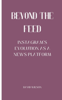 Beyond the Feed: Instagram's Evolution as a News Platform