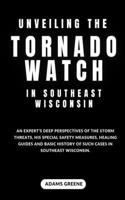 Unveiling the tornado watch in southeast Wisconsin