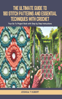 The Ultimate Guide to 180 Stitch Patterns and Essential Techniques with Crochet