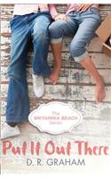 Put It Out There: (Book 1 Britannia Beach)