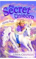 My Secret Unicorn: Flying High: (3 My Secret Unicorn)