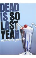 Dead Is So Last Year, 3