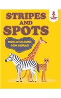 Stripes and Spots: Toddler Coloring Book Animals