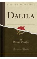 Dalila (Classic Reprint)