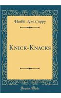 Knick-Knacks (Classic Reprint)