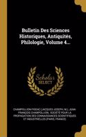 Bulletin Des Sciences Historiques, Antiquités, Philologie, Volume 4...