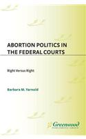Abortion Politics in the Federal Courts