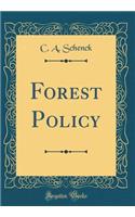 Forest Policy (Classic Reprint)