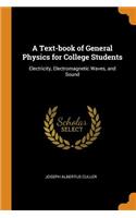 A Text-Book of General Physics for College Students: Electricity, Electromagnetic Waves, and Sound