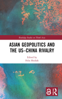 Asian Geopolitics and the Us-China Rivalry