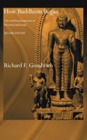 How Buddhism Began: The Conditioned Genesis of the Early Teachings