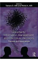 Uncertainty, Information Management, and Disclosure Decisions