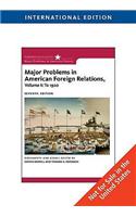 Major Problems in American Foreign Relations, Volume I: To 1920, International Edition