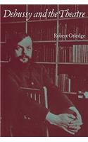Debussy and the Theatre